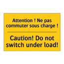 Attention ! Ne pas commuter sous  /.../ - Caution! Do not switch under load! /.../