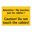 Attention ! Ne touchez pas les  /.../ - Caution! Do not touch the cables! /.../