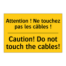 Attention ! Ne touchez pas les  /.../ - Caution! Do not touch the cables! /.../