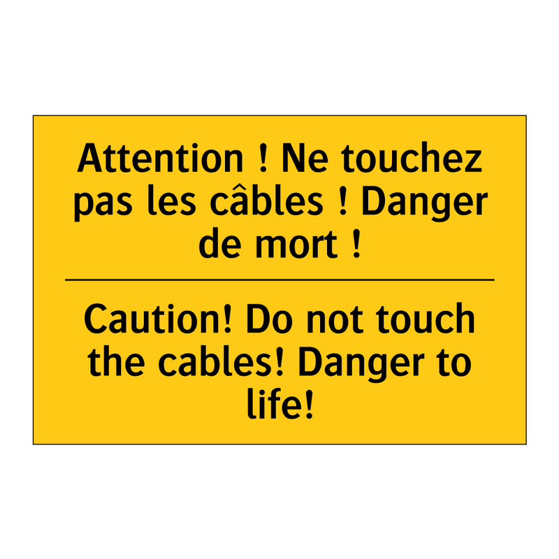 Attention ! Ne touchez pas les  /.../ - Caution! Do not touch the cables!  /.../
