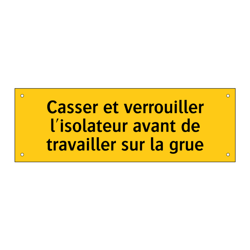 Casser et verrouiller l'isolateur avant de travailler sur la grue