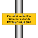 Casser et verrouiller l'isolateur avant de travailler sur la grue
