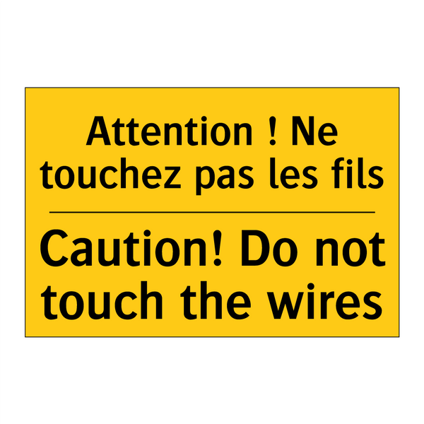 Attention ! Ne touchez pas les  /.../ - Caution! Do not touch the wires /.../
