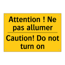Attention ! Ne pas allumer - Caution! Do not turn on