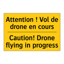 Attention ! Vol de drone en cours /.../ - Caution! Drone flying in progress /.../