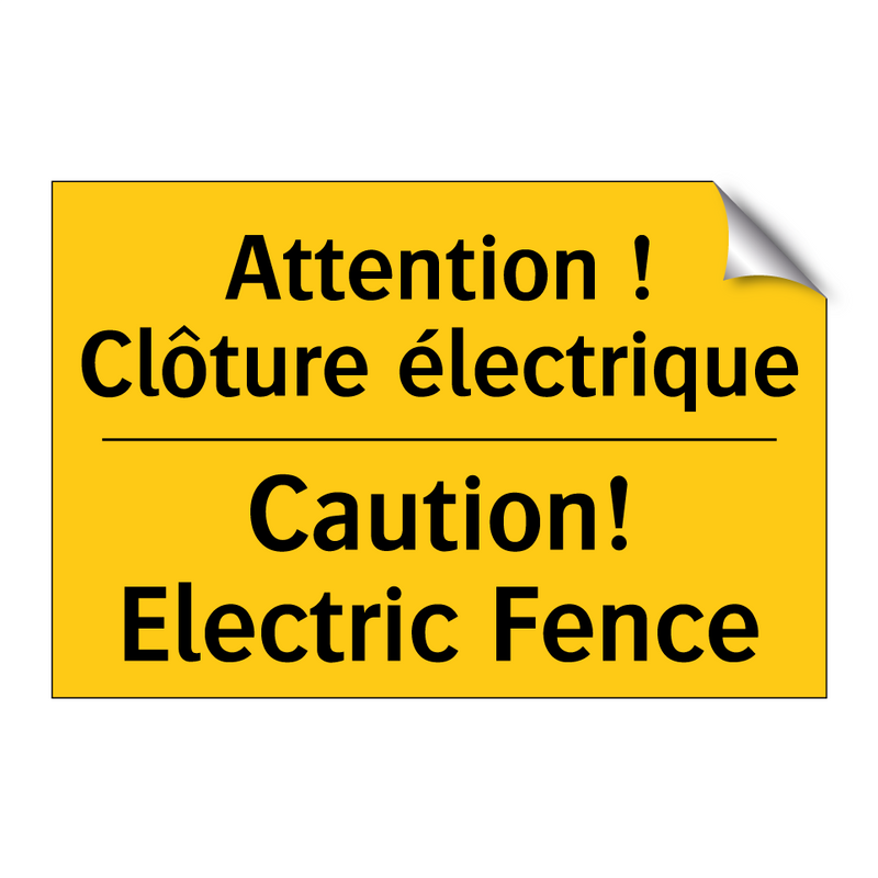 Attention ! Clôture électrique - Caution! Electric Fence