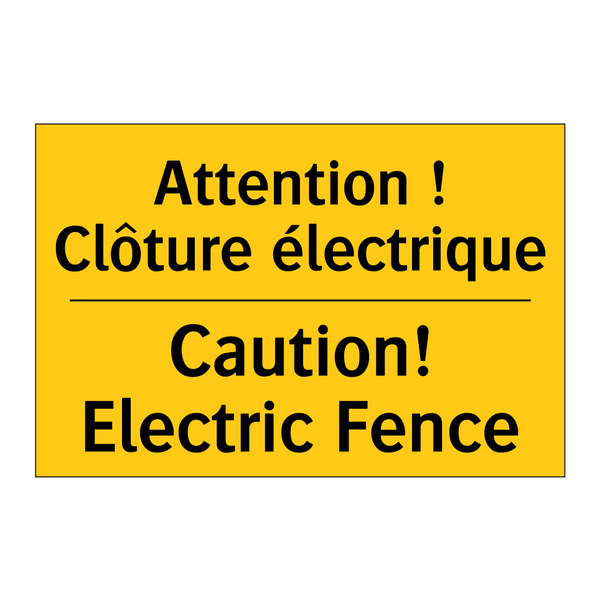 Attention ! Clôture électrique - Caution! Electric Fence