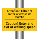 Attention ! Entrez et sortez à  /.../ - Caution! Enter and exit at walking  /.../