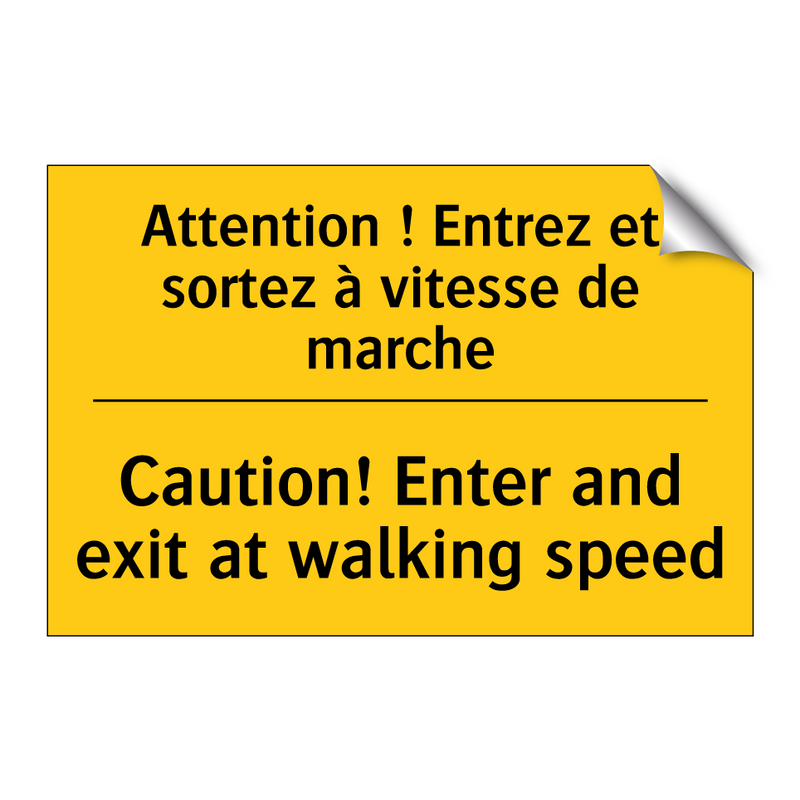 Attention ! Entrez et sortez à  /.../ - Caution! Enter and exit at walking  /.../