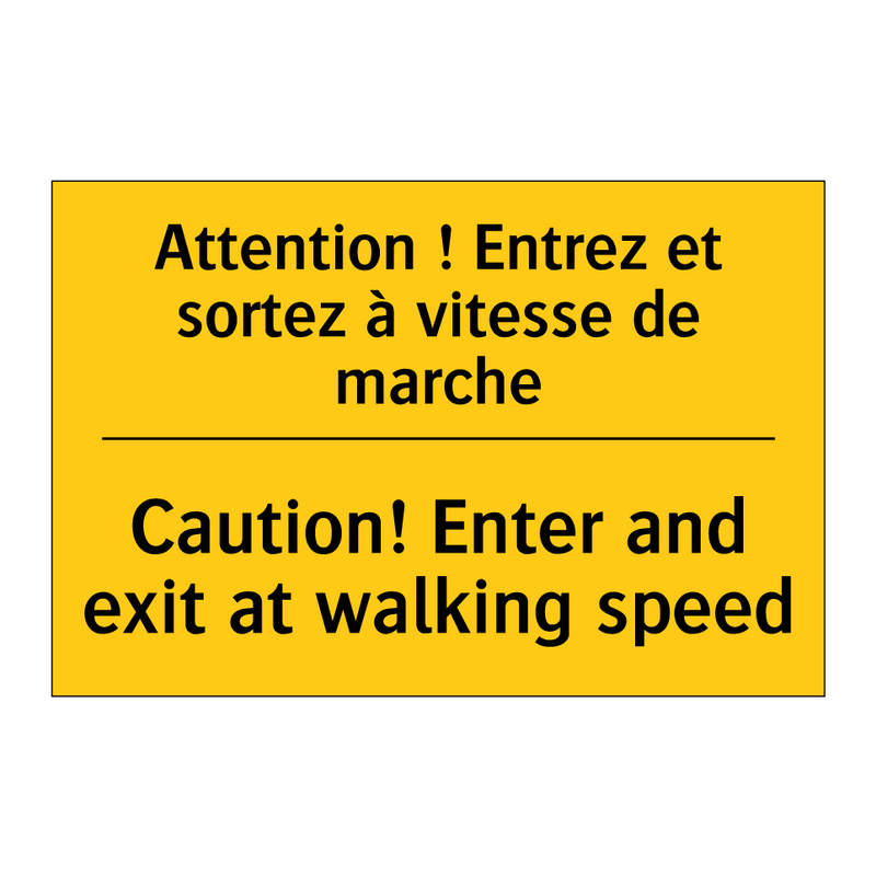 Attention ! Entrez et sortez à  /.../ - Caution! Enter and exit at walking  /.../