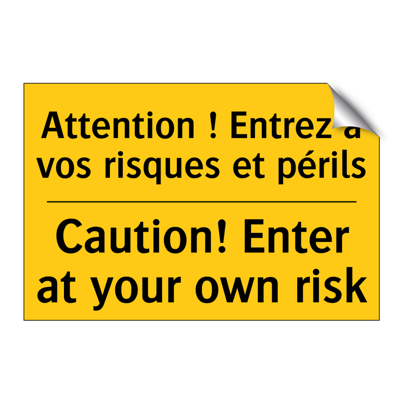 Attention ! Entrez à vos risques  /.../ - Caution! Enter at your own risk /.../
