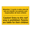 Attention ! L'accès à cette zone  /.../ - Caution! Entry to this roof area  /.../