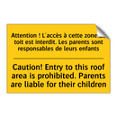 Attention ! L'accès à cette zone  /.../ - Caution! Entry to this roof area  /.../