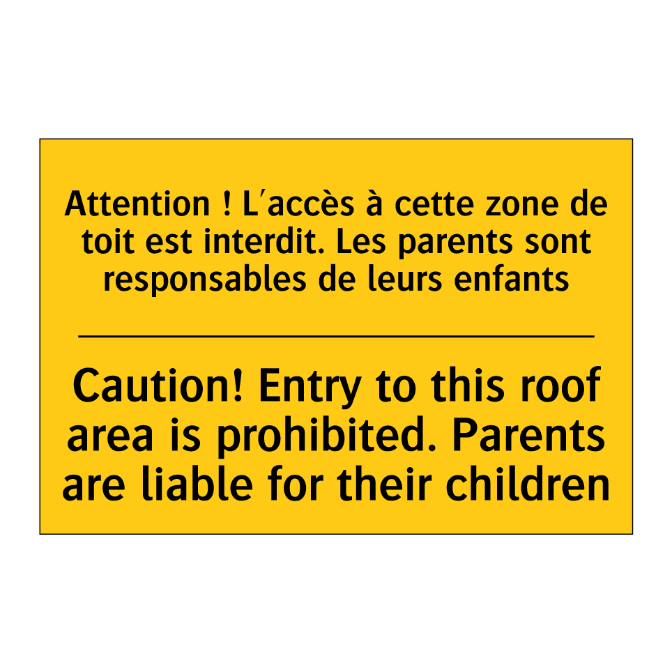 Attention ! L'accès à cette zone  /.../ - Caution! Entry to this roof area  /.../