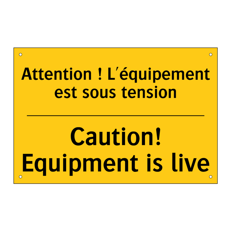 Attention ! L'équipement est sous  /.../ - Caution! Equipment is live