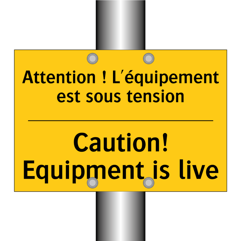 Attention ! L'équipement est sous  /.../ - Caution! Equipment is live