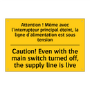 Attention ! Même avec l'interrupteur  /.../ - Caution! Even with the main switch  /.../
