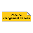 Zone de changement de seau