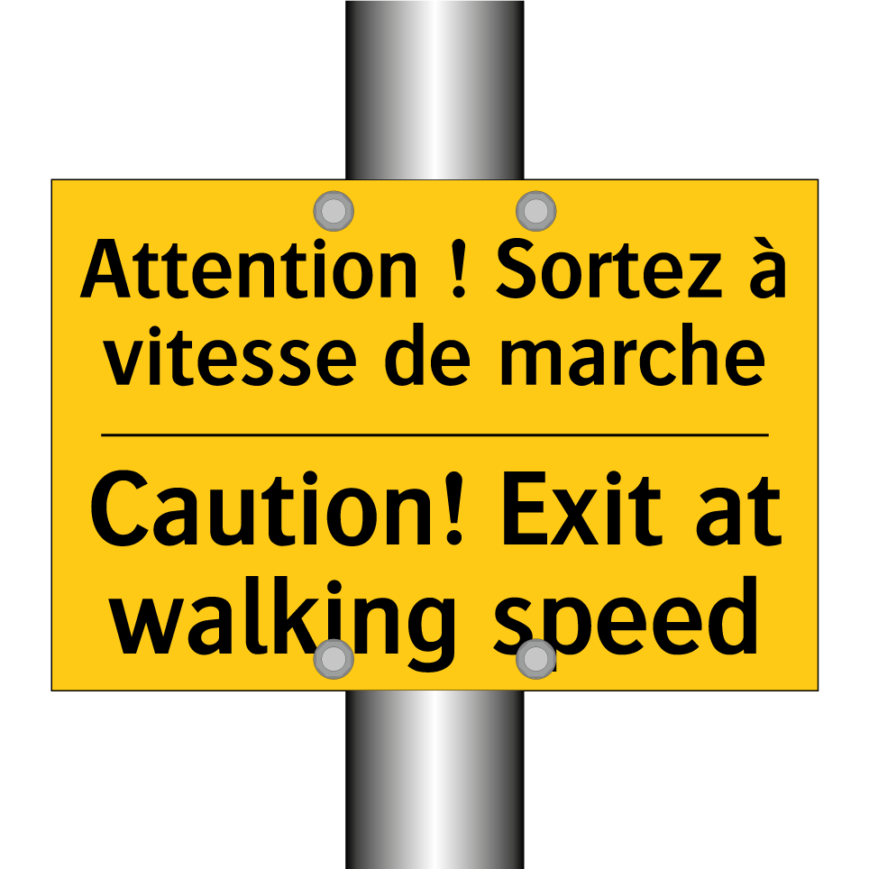 Attention ! Sortez à vitesse de  /.../ - Caution! Exit at walking speed