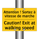 Attention ! Sortez à vitesse de  /.../ - Caution! Exit at walking speed