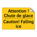 Attention ! Chute de glace - Caution! Falling ice
