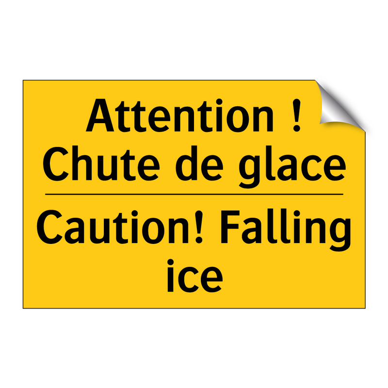 Attention ! Chute de glace - Caution! Falling ice