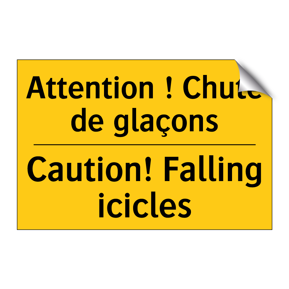 Attention ! Chute de glaçons - Caution! Falling icicles