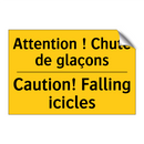 Attention ! Chute de glaçons - Caution! Falling icicles