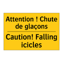 Attention ! Chute de glaçons - Caution! Falling icicles