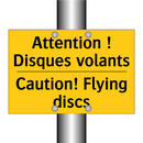 Attention ! Disques volants - Caution! Flying discs
