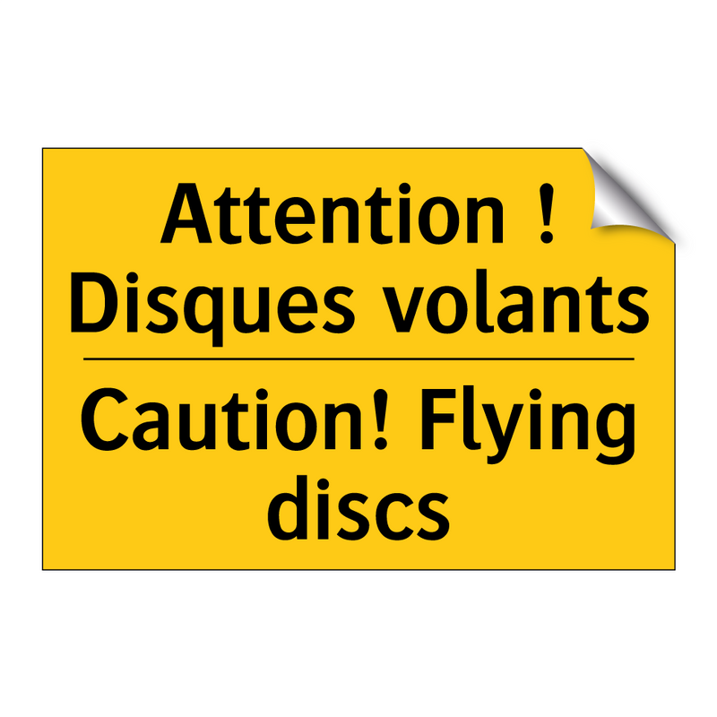 Attention ! Disques volants - Caution! Flying discs