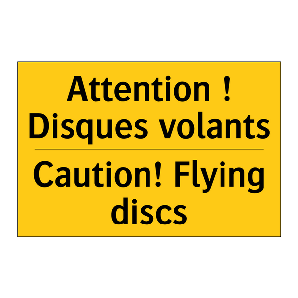Attention ! Disques volants - Caution! Flying discs