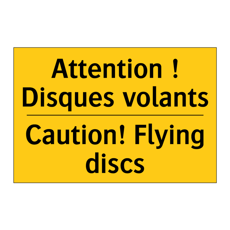 Attention ! Disques volants - Caution! Flying discs