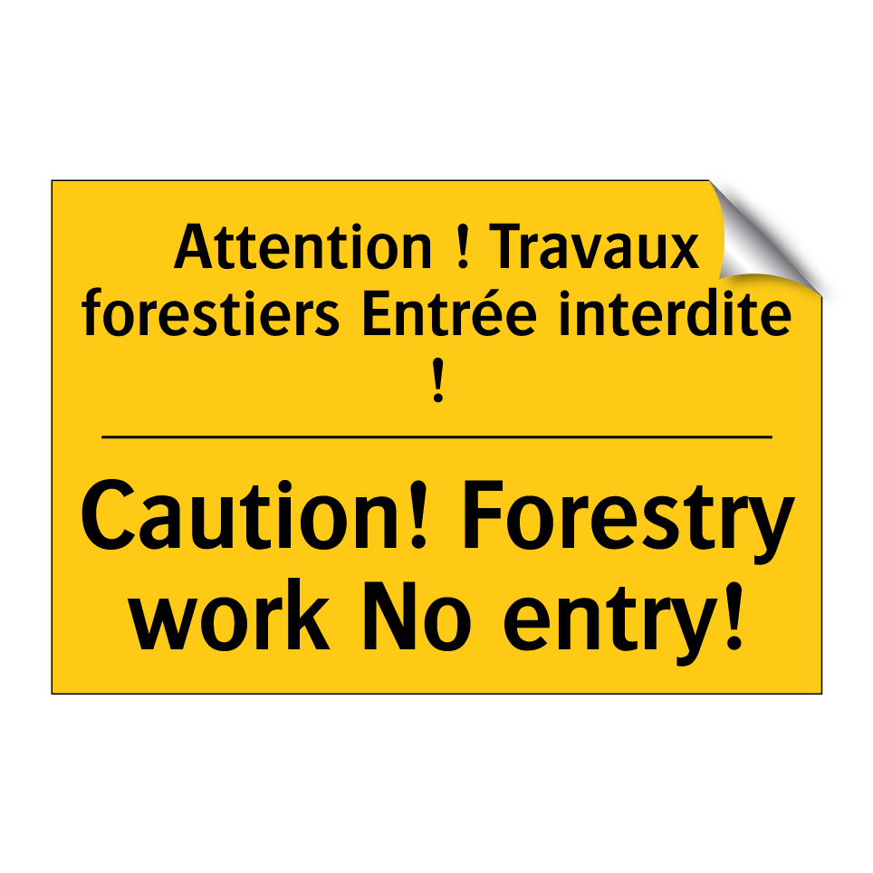 Attention ! Travaux forestiers  /.../ - Caution! Forestry work No entry! /.../