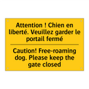 Attention ! Chien en liberté.  /.../ - Caution! Free-roaming dog. Please  /.../