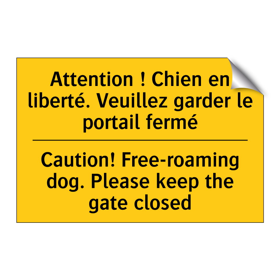 Attention ! Chien en liberté.  /.../ - Caution! Free-roaming dog. Please  /.../