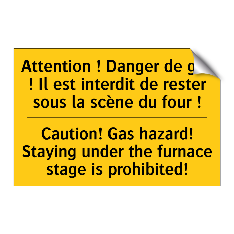Attention ! Danger de gaz ! Il  /.../ - Caution! Gas hazard! Staying under  /.../