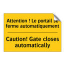 Attention ! Le portail se ferme  /.../ - Caution! Gate closes automatically /.../