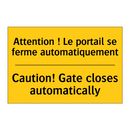 Attention ! Le portail se ferme  /.../ - Caution! Gate closes automatically /.../