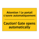 Attention ! Le portail s'ouvre  /.../ - Caution! Gate opens automatically /.../