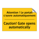 Attention ! Le portail s'ouvre  /.../ - Caution! Gate opens automatically /.../