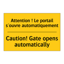 Attention ! Le portail s'ouvre  /.../ - Caution! Gate opens automatically /.../