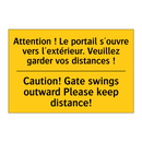 Attention ! Le portail s'ouvre  /.../ - Caution! Gate swings outward Please  /.../