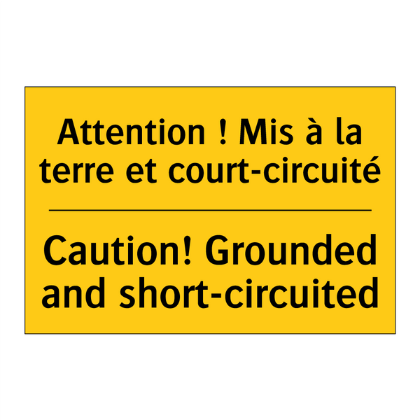 Attention ! Mis à la terre et  /.../ - Caution! Grounded and short-circuited /.../