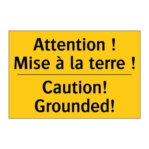 Attention ! Mise à la terre ! - Caution! Grounded!