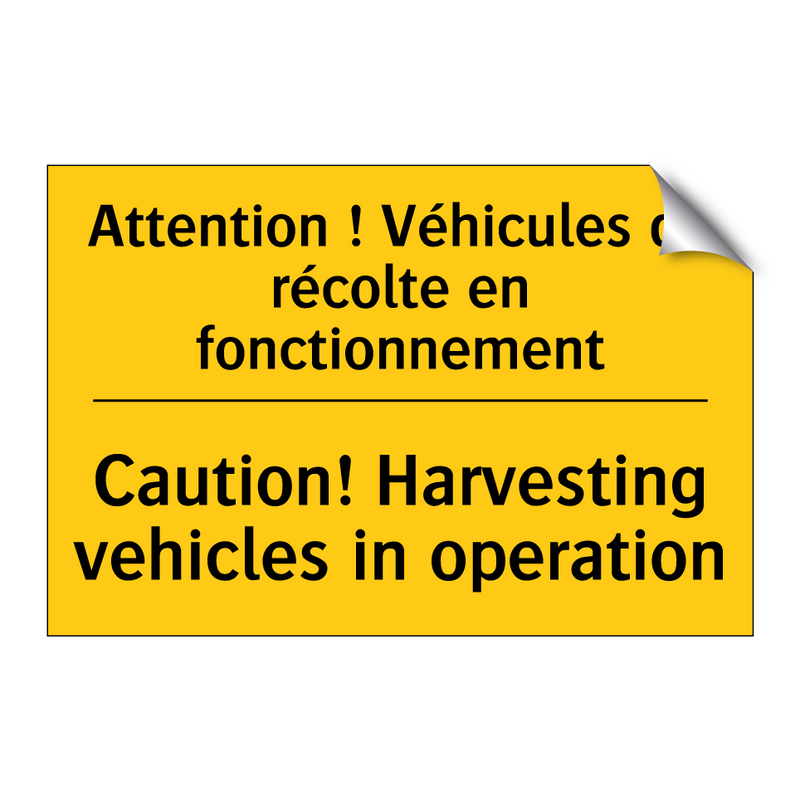 Attention ! Véhicules de récolte  /.../ - Caution! Harvesting vehicles in  /.../