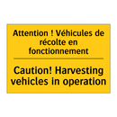 Attention ! Véhicules de récolte  /.../ - Caution! Harvesting vehicles in  /.../