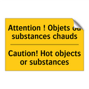Attention ! Objets ou substances  /.../ - Caution! Hot objects or substances /.../