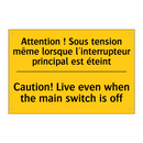 Attention ! Sous tension même  /.../ - Caution! Live even when the main  /.../