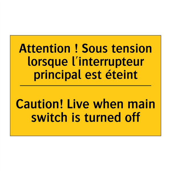 Attention ! Sous tension lorsque  /.../ - Caution! Live when main switch  /.../